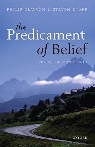 Imagen de archivo de The Predicament of Belief: Science, Philosophy, and Faith a la venta por Goodwill