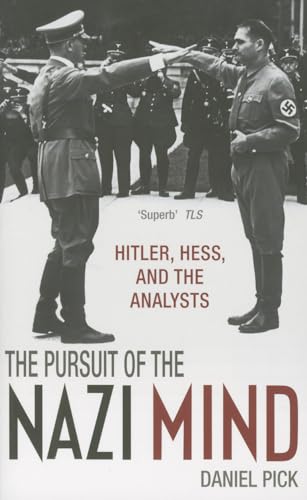 Stock image for The Pursuit of the Nazi Mind: Hitler, Hess, and the Analysts for sale by Dream Books Co.