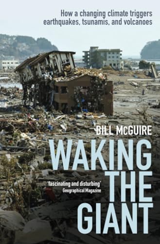 Beispielbild fr Waking the Giant: How a changing climate triggers earthquakes, tsunamis, and volcanoes zum Verkauf von WorldofBooks