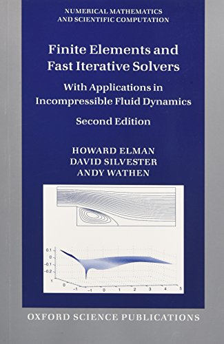 9780199678808: Finite Elements and Fast Iterative Solvers: With Applications In Incompressible Fluid Dynamics (Numerical Mathematics And Scientific Computation)