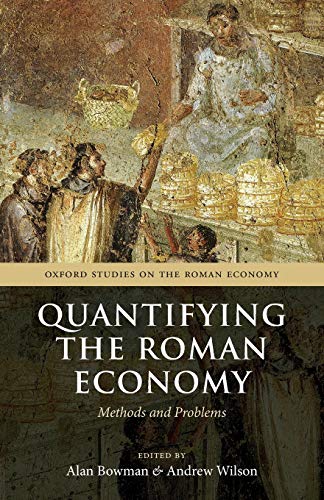 Beispielbild fr Quantifying the Roman Economy: Methods and Problems (Oxford Studies on the Roman Economy) zum Verkauf von Books From California