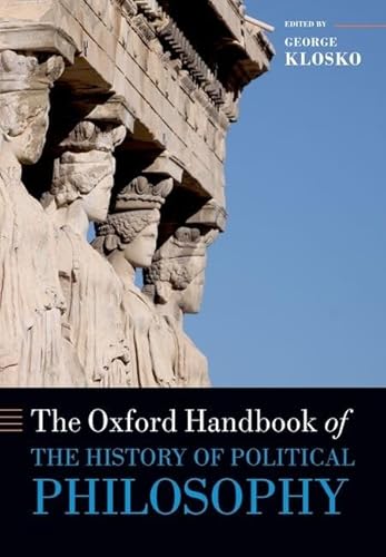 Beispielbild fr The Oxford Handbook of the History of Political Philosophy (Oxford Handbooks) zum Verkauf von Antiquariat Stefan Krger