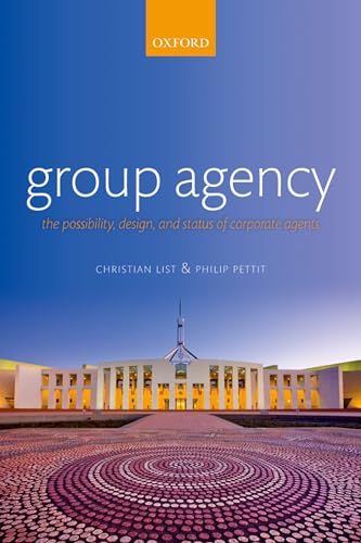 Beispielbild fr Group Agency: The Possibility, Design, and Status of Corporate Agents zum Verkauf von Chiron Media