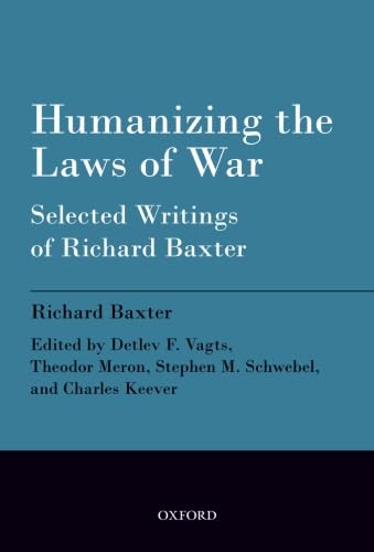 Humanizing the Laws of War: Selected Writings of Richard Baxter (9780199680252) by Baxter, Richard