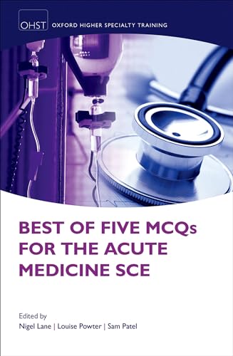 Imagen de archivo de Best of Five MCQs for the Acute Medicine SCE (Oxford Higher Specialty Training - Higher Revision) a la venta por Greenpine Books