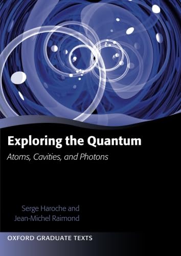 Stock image for Exploring the Quantum: Atoms, Cavities, and Photons (Oxford Graduate Texts) for sale by HPB-Red