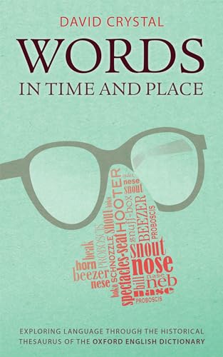 Stock image for Words in Time and Place: Exploring Language Through the Historical Thesaurus of the Oxford English Dictionary for sale by WorldofBooks