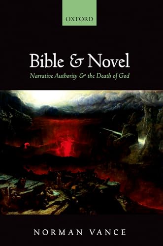 Stock image for Bible and Novel: Narrative Authority and the Death of God for sale by MusicMagpie