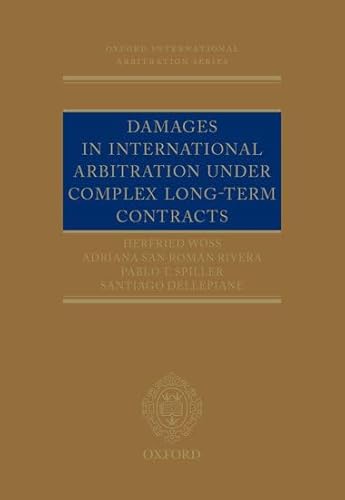 9780199680672: Damages in International Arbitration under Complex Long-term Contracts (Oxford International Arbitration Series)