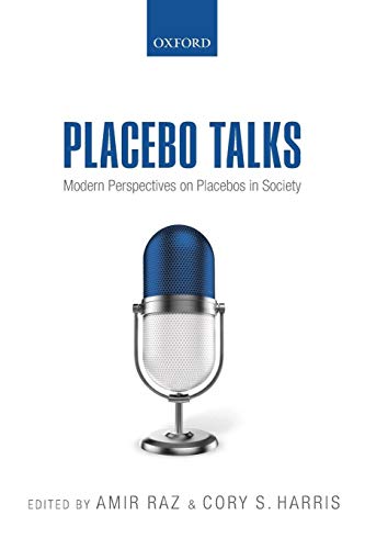 9780199680702: Placebo Talks: Modern Perspectives on Placebos in Society