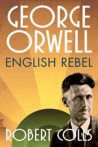 Stock image for George Orwell : English Rebel for sale by Better World Books: West
