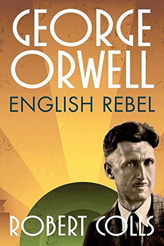 Beispielbild fr George Orwell: English Rebel zum Verkauf von WorldofBooks