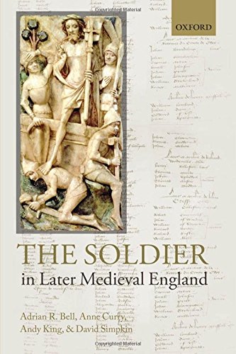 The Soldier in Later Medieval England (9780199680825) by Bell, Adrian R.; Curry, Anne; King, Andy; Simpkin, David