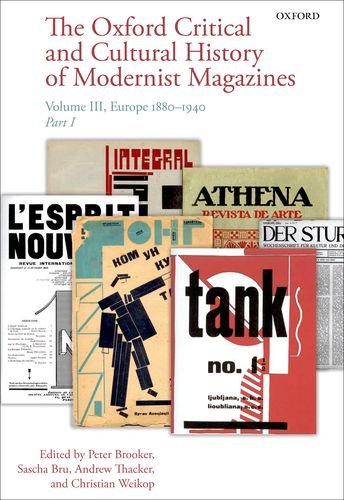 Stock image for The Oxford Critical and Cultural History of Modernist Magazines Volume 3 Europe 1880 - 1940 Part One for sale by Marcus Campbell Art Books