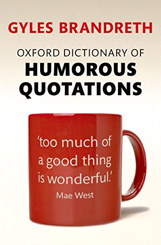 Beispielbild fr Oxford Dictionary of Humorous Quotations zum Verkauf von Better World Books