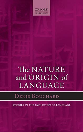 Nature and Origin of Language (Oxford Studies in the Evolution of Language)