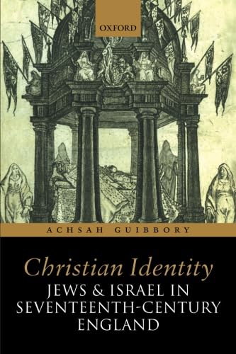 Beispielbild fr Christian Identity, Jews, and Israel in Seventeenth-Century England zum Verkauf von Revaluation Books