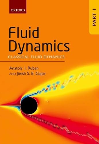 Stock image for Fluid Dynamics: Part 1: Classical Fluid Dynamics for sale by GF Books, Inc.