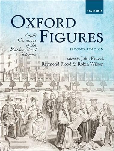 Beispielbild fr Oxford Figures: Eight Centuries of the Mathematical Sciences zum Verkauf von HPB-Red