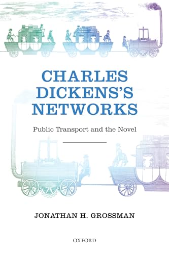 Stock image for Charles Dickens's Networks: Public Transport and the Novel for sale by GF Books, Inc.