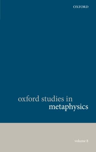 Imagen de archivo de Oxford Studies in Metaphysics: Volume 8 a la venta por Reader's Corner, Inc.