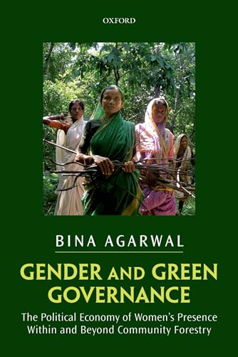 9780199683024: Gender and Green Governance: The Political Economy of Women's Presence Within and Beyond Community Forestry
