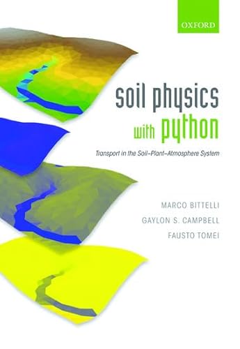 9780199683093: SOIL PHYSICS WITH PYTHON C: Transport in the Soil-Plant-Atmosphere System