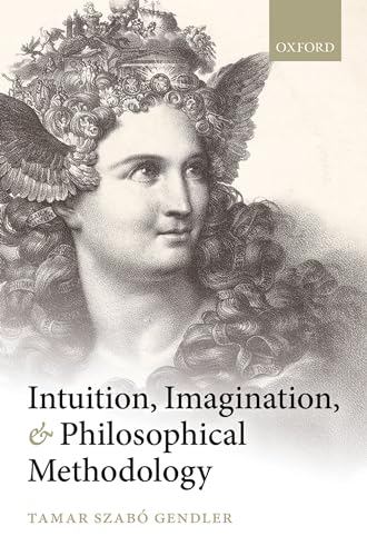 9780199683154: Intuition, Imagination, and Philosophical Methodology