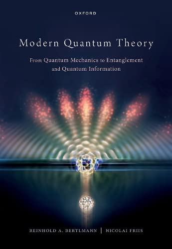 Imagen de archivo de Modern Quantum Theory: From Quantum Mechanics to Entanglement and Quantum Information a la venta por GF Books, Inc.