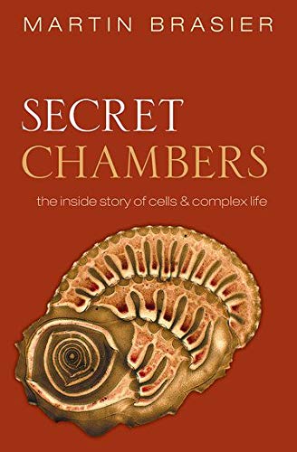 9780199683499: Secret Chambers: The inside story of cells and complex life