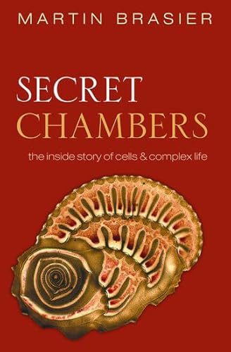 Stock image for Secret Chambers: The inside story of cells and complex life for sale by WorldofBooks