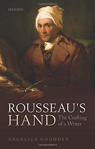 Beispielbild fr Rousseau's Hand The Crafting of a Writer zum Verkauf von Michener & Rutledge Booksellers, Inc.