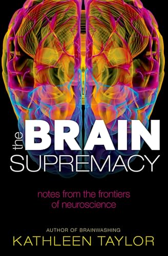 Beispielbild fr The Brain Supremacy: Notes from the frontiers of neuroscience zum Verkauf von WorldofBooks