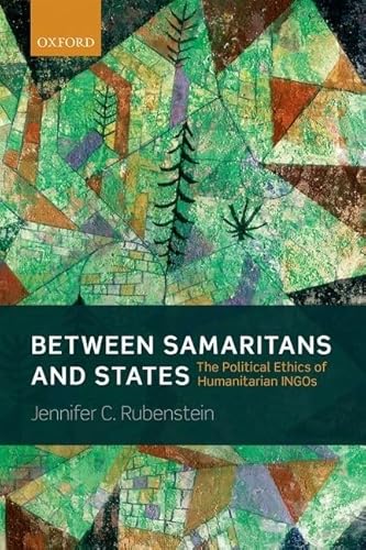 Imagen de archivo de Between Samaritans and States: The Political Ethics of Humanitarian Ingos a la venta por ThriftBooks-Atlanta