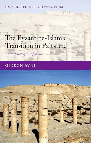 9780199684335: The Byzantine-Islamic Transition in Palestine: An Archaeological Approach (Oxford Studies in Byzantium)