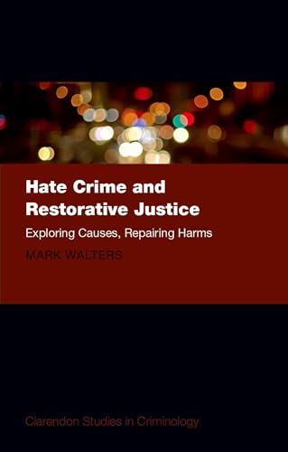 Stock image for Hate Crime and Restorative Justice: Exploring Causes, Repairing Harms for sale by Revaluation Books