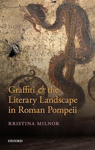 9780199684618: Graffiti and the Literary Landscape in Roman Pompeii
