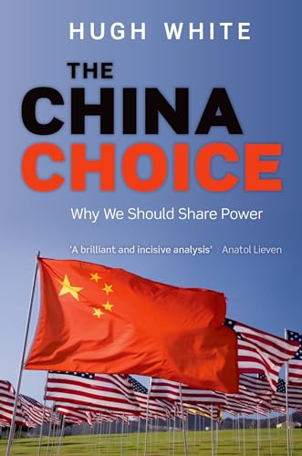 Imagen de archivo de The China Choice: Why We Should Share Power a la venta por Wonder Book