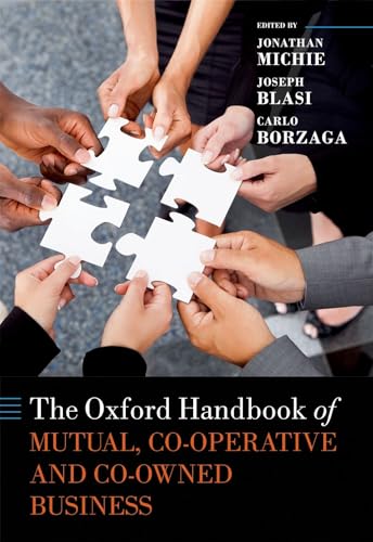 Stock image for The Oxford Handbook of Mutual, Co-Operative, and Co-Owned Business (Oxford Handbooks) for sale by Cotswold Rare Books