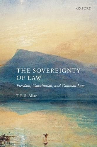 9780199685066: The Sovereignty of Law: Freedom, Constitution and Common Law