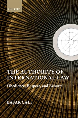 9780199685097: The Authority of International Law: Obedience, Respect, and Rebuttal