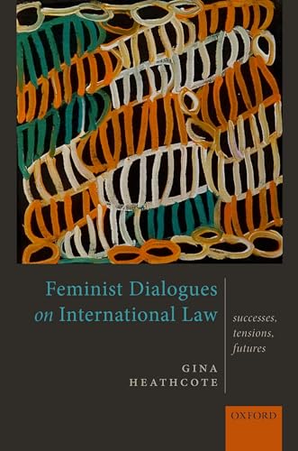 Beispielbild fr Feminist Dialogues on International Law: Successes, Tensions, Futures zum Verkauf von WorldofBooks
