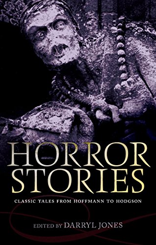 Stock image for Horror Stories: Classic Tales from Hoffmann to Hodgson (Oxford World's Classics) for sale by Housing Works Online Bookstore