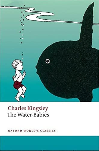 Beispielbild fr The Water -Babies: A Fairy Tale for a Land-baby (Oxford World's Classics) zum Verkauf von WorldofBooks