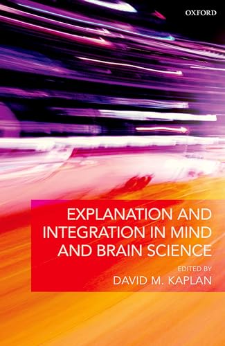 Stock image for Explanation and Integration in Mind and Brain Science for sale by WorldofBooks