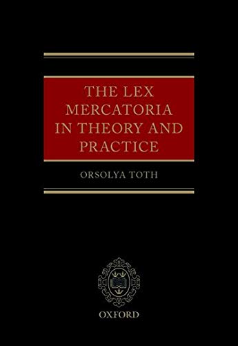 9780199685721: The Lex Mercatoria in Theory and Practice