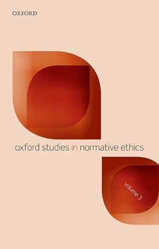 Beispielbild fr Oxford Studies in Normative Ethics : Volume 3 zum Verkauf von Mahler Books