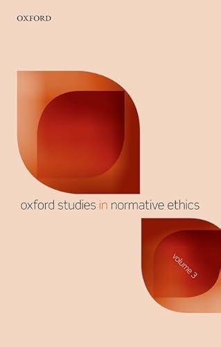 Imagen de archivo de Oxford Studies in Normative Ethics: Volume 3 a la venta por GF Books, Inc.