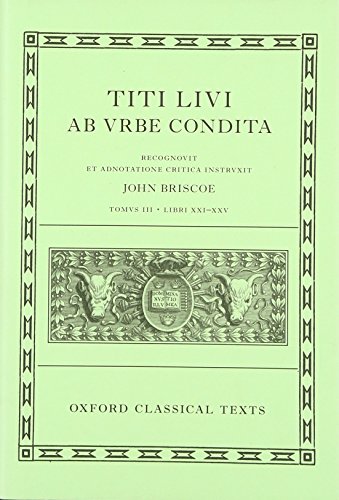 Livy: The History of Rome, Books 21-25 (Titi Livi ab urbe condita libri XXI-XXV) (Oxford Classical Texts)