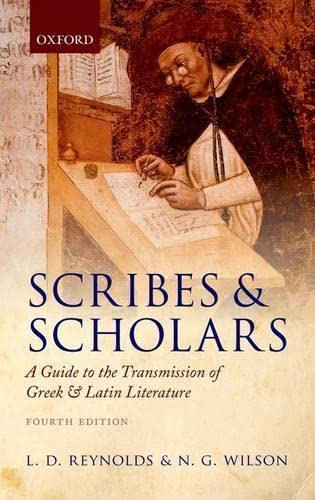 Scribes and Scholars: A Guide to the Reynolds, L. D.; Wilson, N. G. - Reynolds, L. D.; Wilson, N. G.